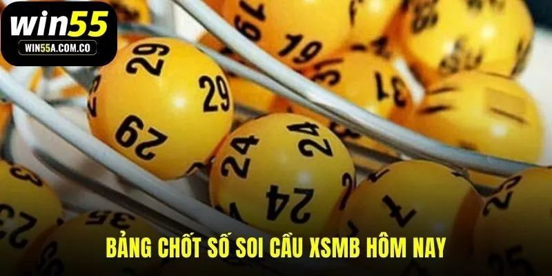 Bảng chốt số soi cầu XSMB có xác suất về cao