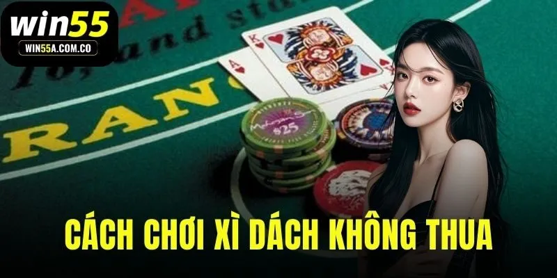 cach-choi-xi-dach-khong-thua