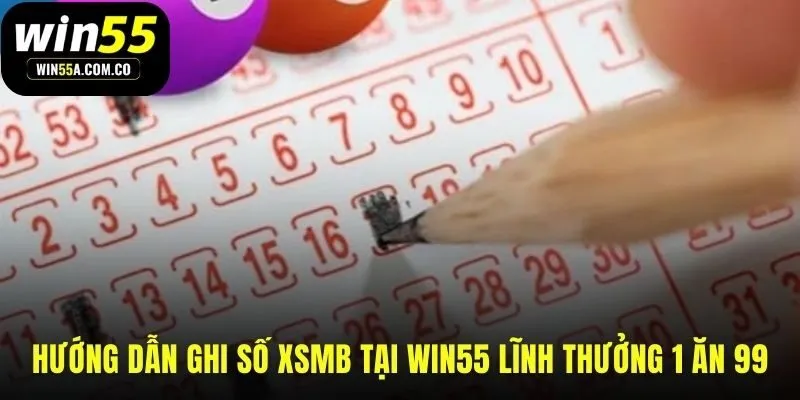 Cách đặt cược sau khi soi cầu XSMB tại WIN55